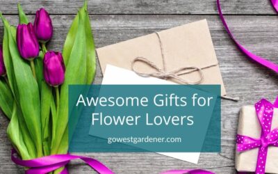 11 of the Best Gifts for Flower Lovers 2025 (That Western Gardeners Will Loooove)