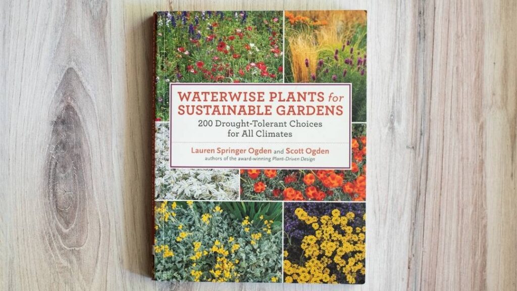 Waterwise Plants for Sustainable Gardens by Lauren Springer