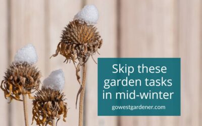 What NOT to Do in Your Western Garden in February
